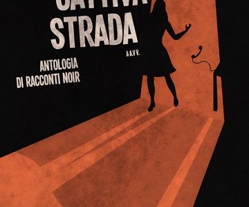 La cattiva Strada antologia di racconti noir Filigrana Ed.