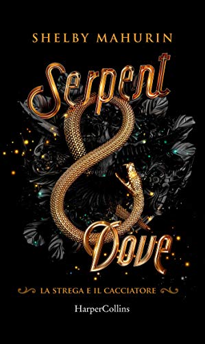 Serpent & Dove di Shelby Mahurin