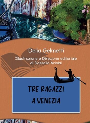 Tre ragazzi a Venezia di Delia Gelmetti