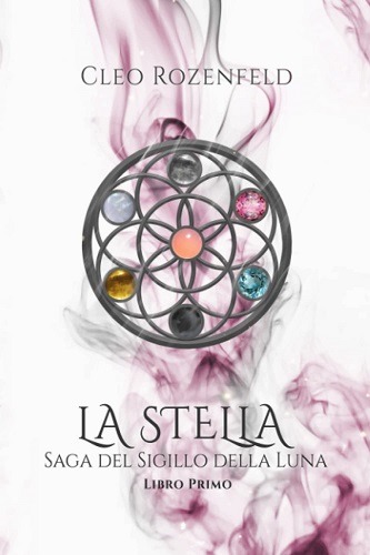 La Stella - Saga del sigillo di Luna di Cleo Rozenfeld