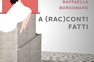 A (rac)conti fatti di Raffaella Bordonaro